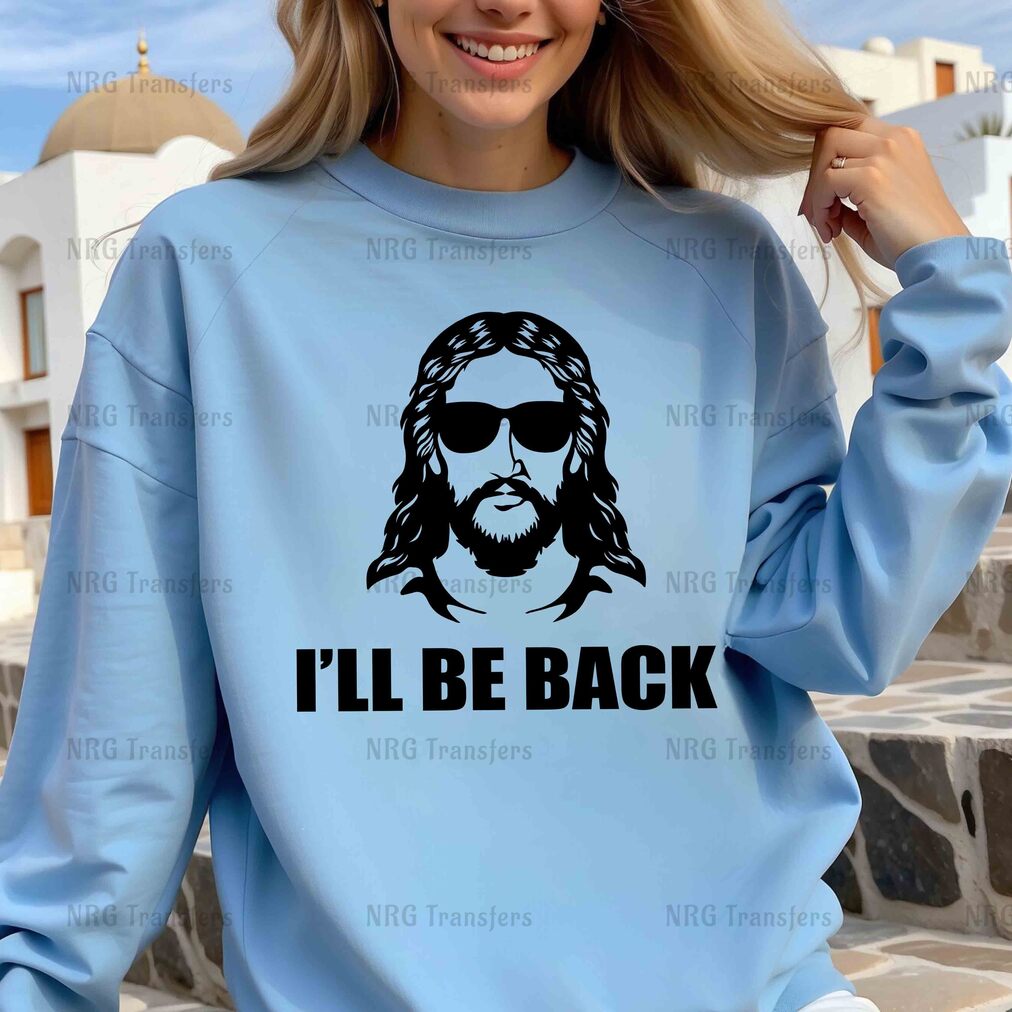 a woman wearing a sweatshirt that says i'll be back