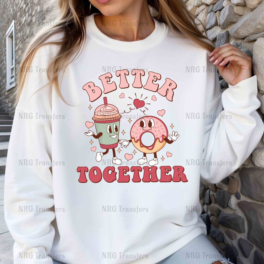 a woman wearing a sweatshirt that says better together