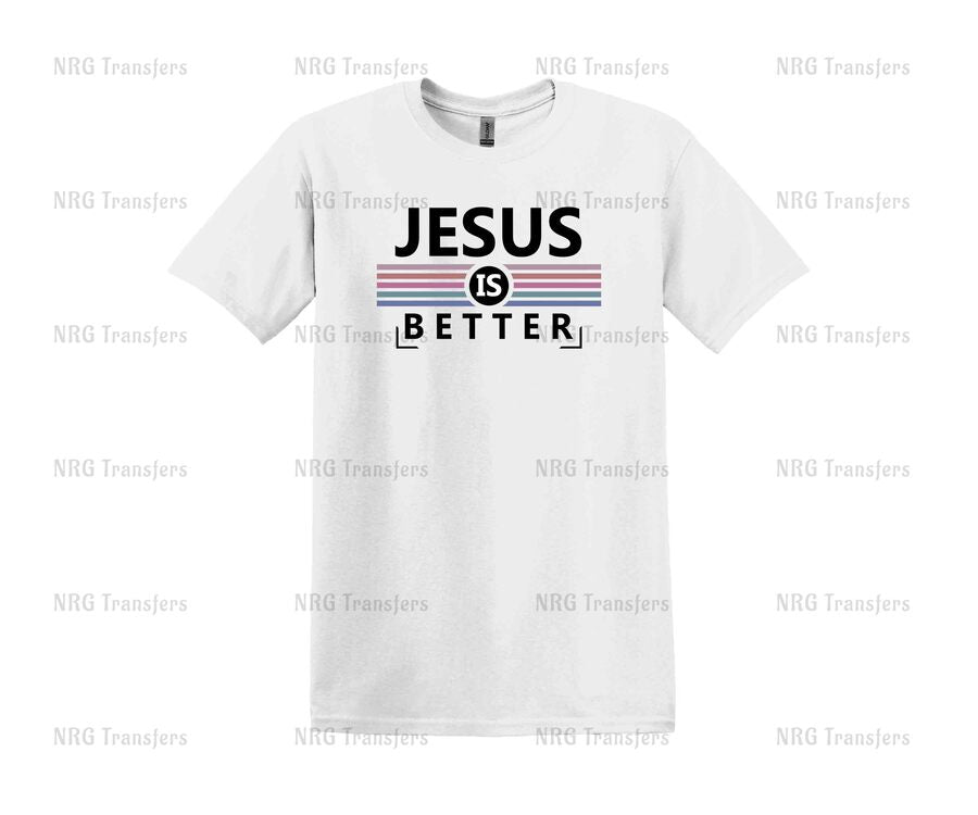 a white t - shirt with the words jesus is better on it